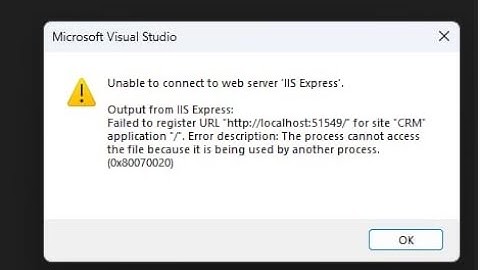 Fixing IIS Express Error: Unable to Connect to Web Server in Visual Studio | Error Code 0x80070020