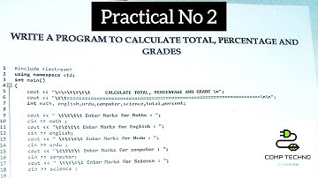Class 10 Practical No 2 (Write a program to Calculate total, percentage, and grade)