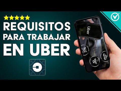 ¿Cuáles son los Requisitos para Trabajar o ser un Conductor en Uber o Uber Eats?