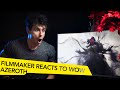 FILMMAKER REACTS TO WORLD OF WARCRAFT BATTLE FOR AZEROTH CINEMATIC TRAILERS!