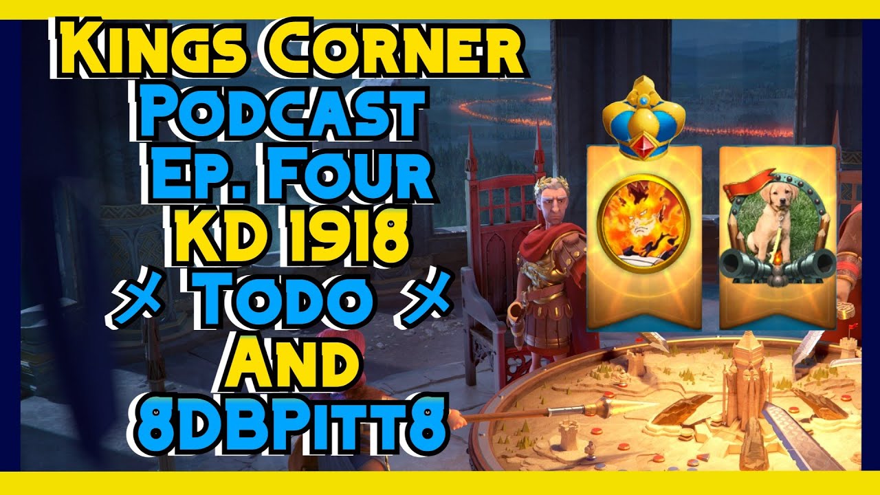 King's Corner Podcast Ep. Four ft. メ Todo メ & 8DBPitt8 [KD 1918] Rise
