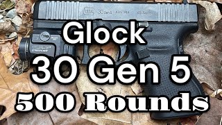 Glock 30 gen 5 500 round review