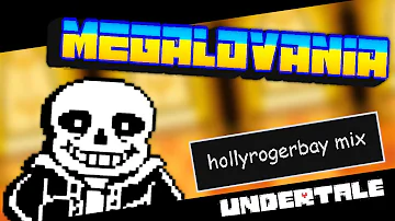 MEGALOVANIA - UNDERTALE OST [hollyrogerbay mix]