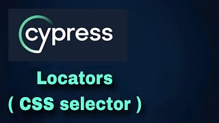 Cypress Tutorial 4 : Locators ( CSS selectors )