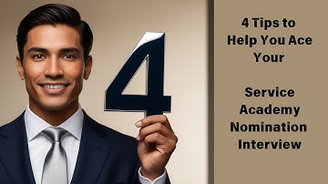 4 CRUCIAL Tips for Your Service Academy Nomination Interview