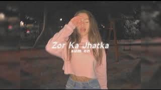 Zor Ka Jhatka (slowed reverv)