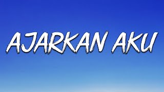 AJARKAN AKU... - ARVIAN DWI | (LYRIC)