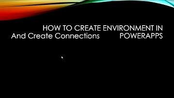 How to create Connections and Environment in PowerApps | Nowledge | D365