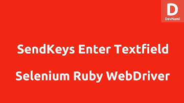 Selenium Ruby Sendkeys Enter Text into Textfield