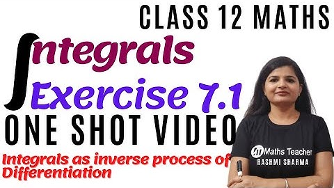 Ex 7.1 | Class 12th | One Shot video | INTEGRALS | Integrals as Inverse Process of Differentiation