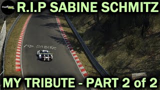 GOODBYE Sabine Schmitz | Race in Peace | Well MISS YOU!!! | Part 2