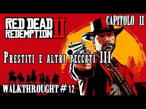 Red Dead Redemption 2 [Prestiti e altri peccati III] walkthrough #12