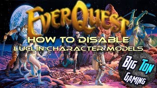 How to Disable/Enable Luclin Models In Everquest Wealth