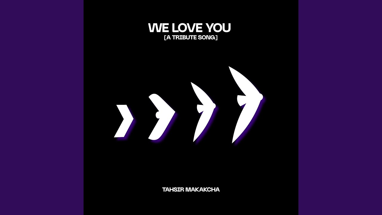We Love You [A tribute song]