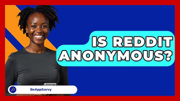 Is Reddit Anonymous? - Be App Savvy