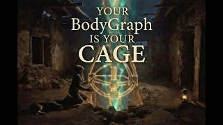 YOUR BodyGraph IS YOUR CAGE What Human Design Doesn't Tell You