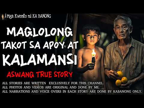 MAGLOLONG TAKOT SA APOY AT KALAMANSI ｜ Kwentong Aswang ｜ True Story