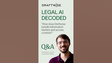Legal AI Decoded: "How does Draftwise handle information barriers and access control?"