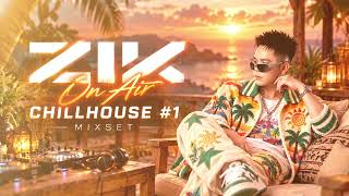 ZIK On Air | CHILLHOUSE #1 | Một Chiều Bình Yên 🌅