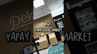 Peky Göktürkte Yapay Zekalı Insansız Market Deneyimi Öktürk