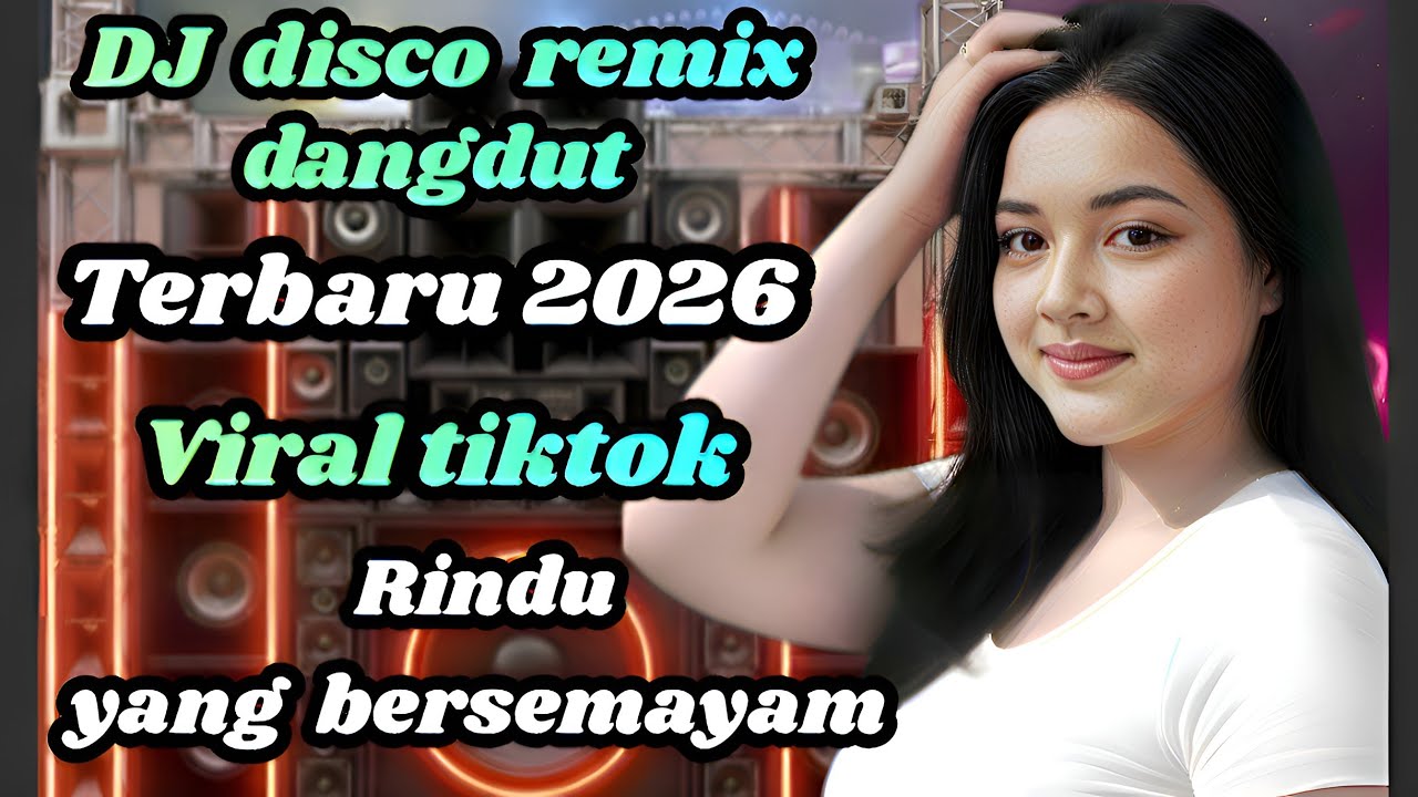 DJ Remix Dangdut Viral TikTok 2026 🔥 Rindu Yang Bersemayam