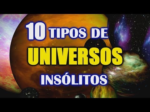 ¿Cuántos Universos existen? 10 tipos de Universos más raros
