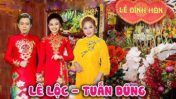 Lê Giang hạnh phúc trong LỄ ĐÍNH HÔN của Lê Lộc và Tuấn Dũng