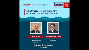 Aylık Küresel/Bölgesel Gelişmeler ile Emtia ve Navlun Piyasaları Söyleşisi