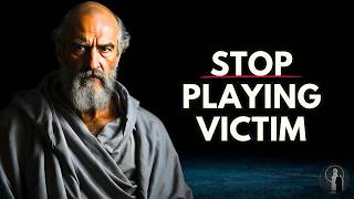 Why Weak People Always Play the Victim | Stoicism