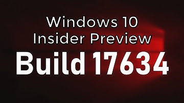 Windows 10 Insider Preview Build 17634 RS5 Skip Ahead