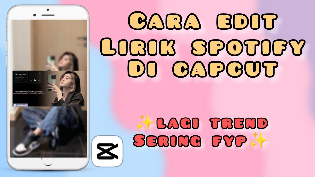 CARA EDIT TREND LIRIK ESTETIK SPOTIFY DI CAPCUT YouTube