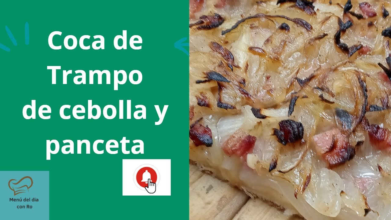 COCA DE TRAMPO DE CEBOLLA Y PANCETA. RECIPE IN ENGLISH AND SPANISH