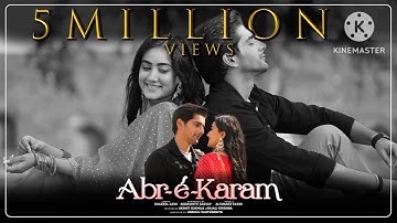 Abr-e-karam | video song | Siddharth kasyap | Altamsh fridi | Shakeel | Akshit | Anjali | Anshul