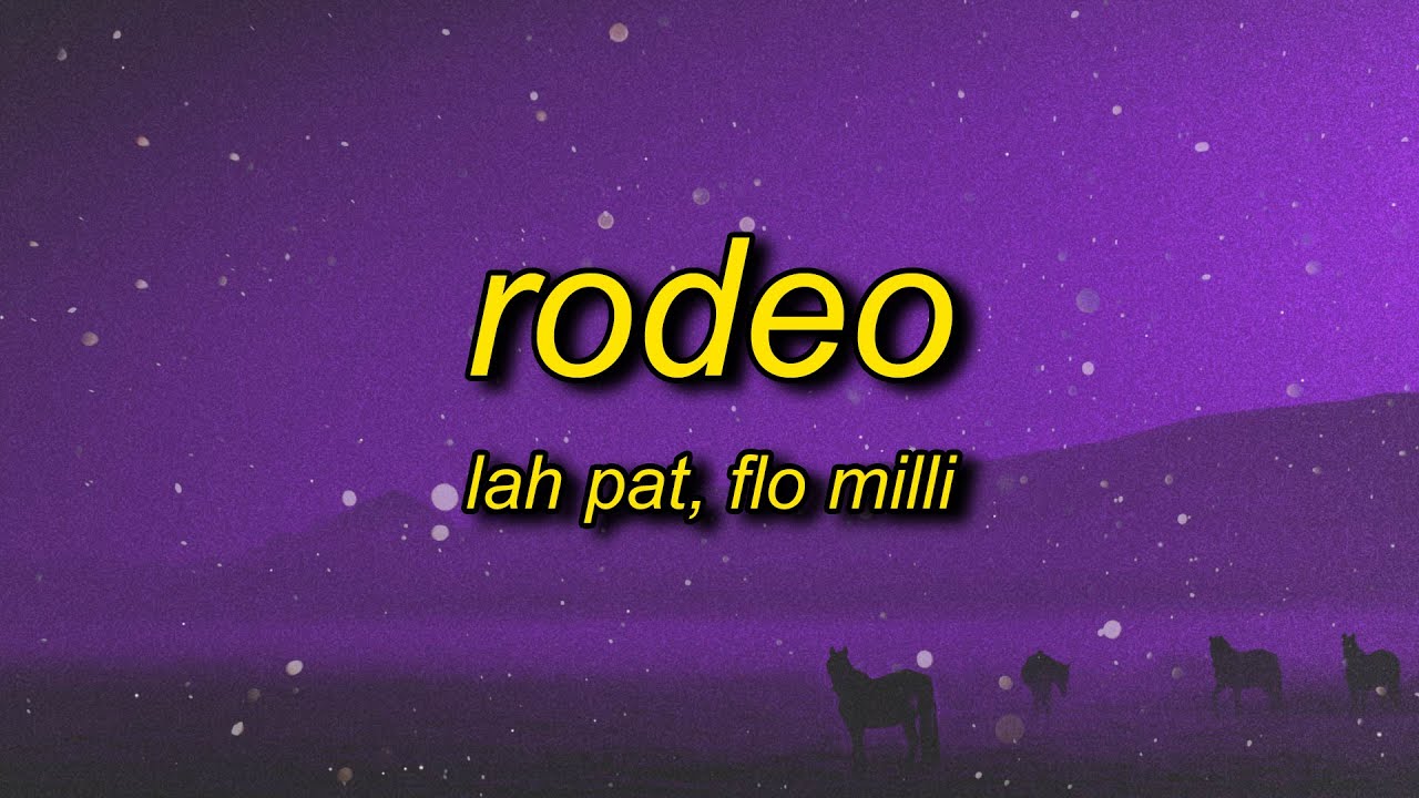 Rodeo lah Pat. Flo Milli Drake. Flo Milli never lose me. Lah pat