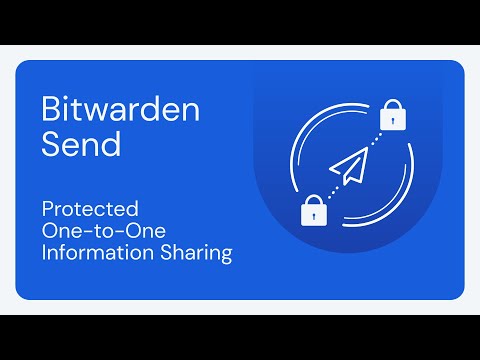 Bitwarden Send: Protected One-to-One Information Sharing