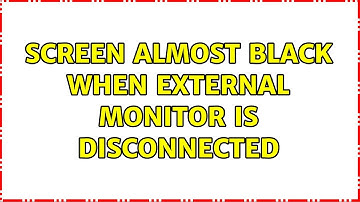 Ubuntu: Screen almost black when external monitor is disconnected