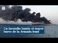 Un incendio hunde el mayor barco de la Armada iraní
