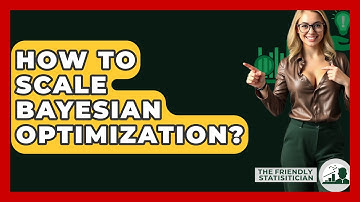 How To Scale Bayesian Optimization? - The Friendly Statistician