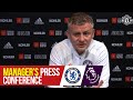 Manager's Press Conference | Manchester United v Chelsea | Premier League