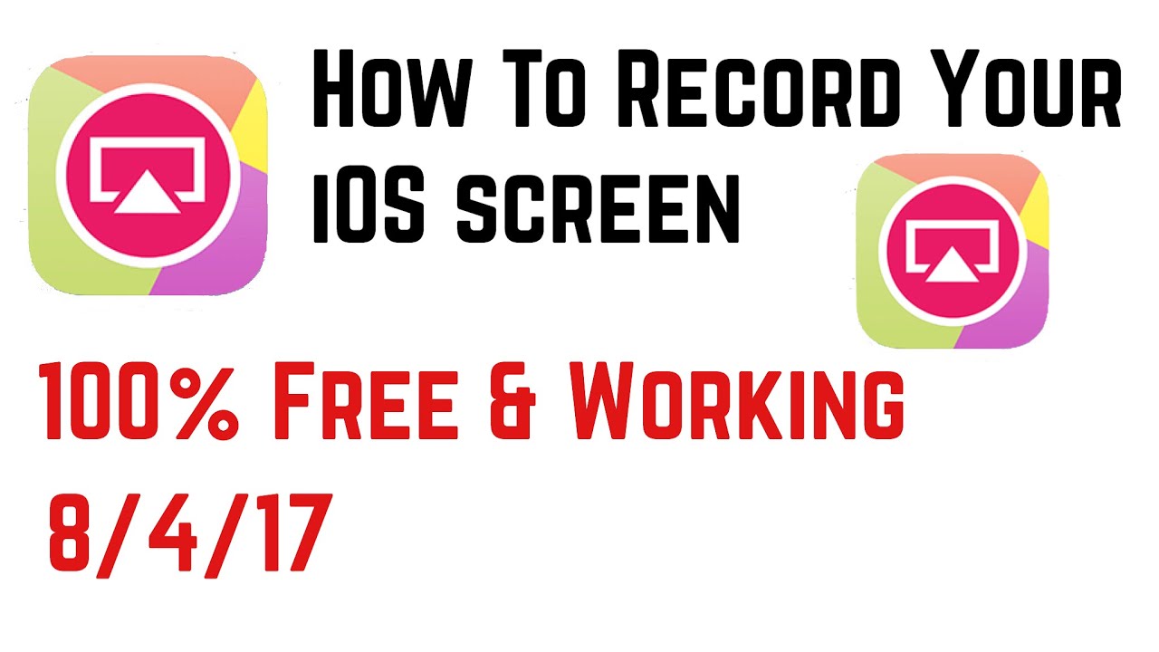 How To Record Your iOS 10 Screen | 2 Ways To Record Your Screen | 100% Free + Working As Of 8/4/17