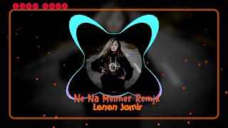 Ne Na Meimer_Remix _Version: Lenen Jamir_Nightcore_AdamNaga