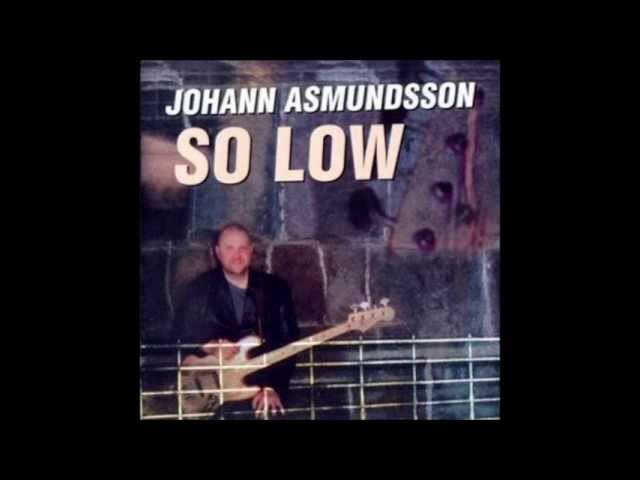 Johann Asmundsson - So Low