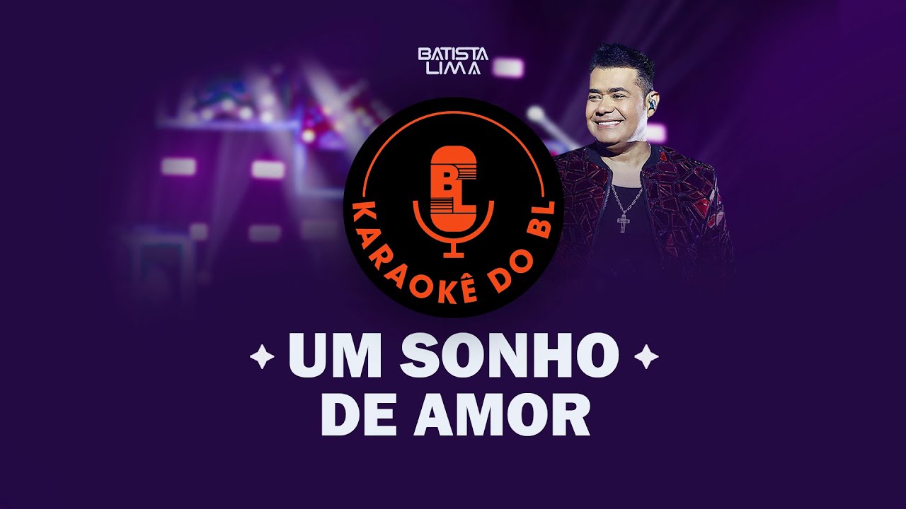 UM SONHO DE AMOR - KARAOKÊ DO BL