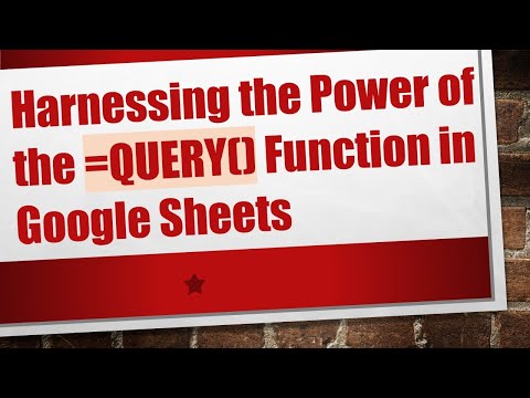 Harnessing the Power of the =QUERY() Function in Google Sheets
