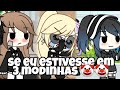 se eu estivesse em 3 Modinhas (GL)