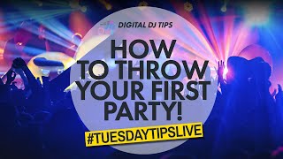 How To Throw Your First Party! #TuesdayTipsLive