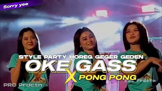 DJ PONG PONG X OKE GASS ✌ || STYLE PARADIZ PARTY HOREG GLERR‼️