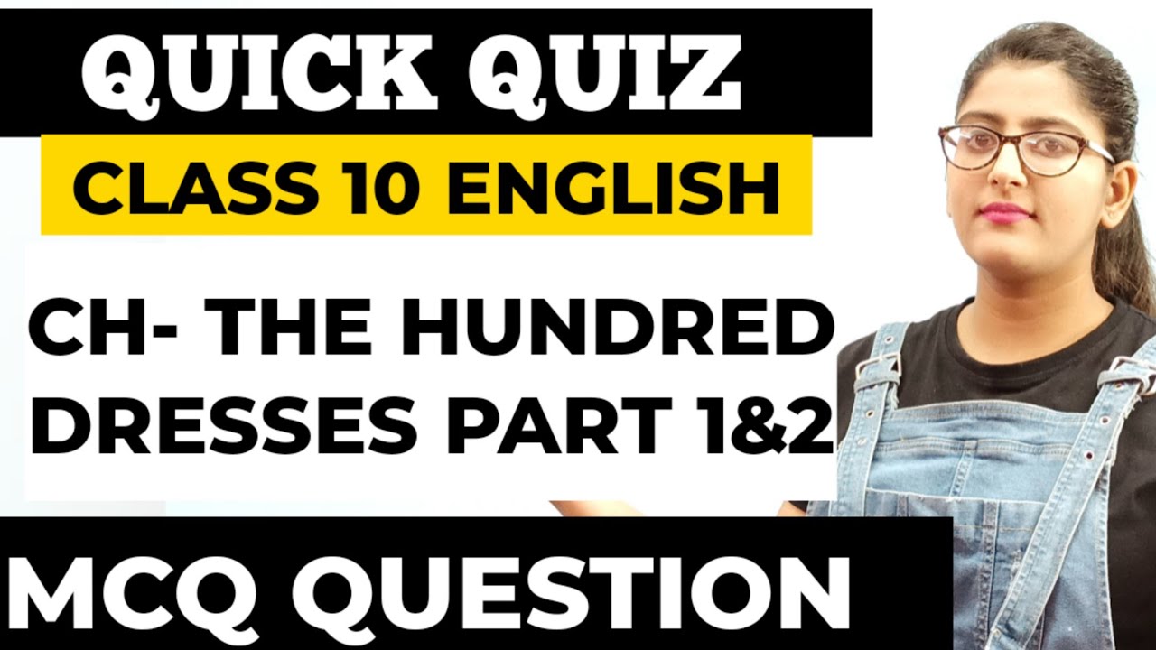 The Hundred Dresses-1 MCQ Question Answer, Class 10 English First Flight  Lesson 5 MCQ - YouTube