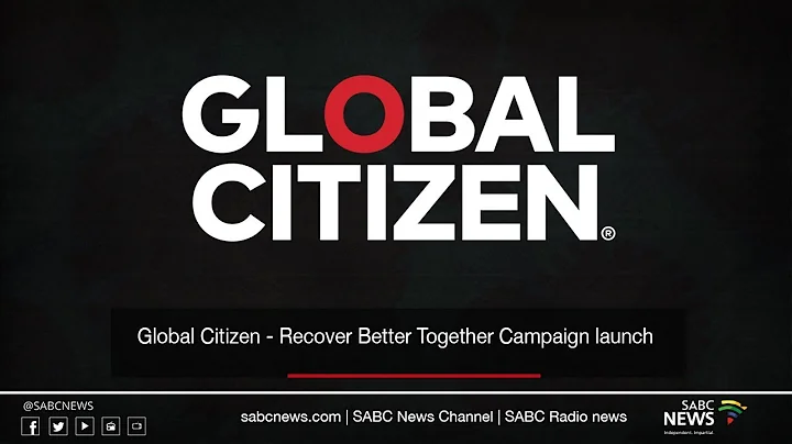 Global Citizen - Recover Better Together Campaign launch