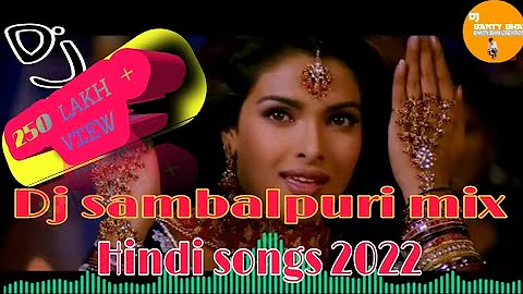 new hindi sambalpuri dj 2022 !! hindi song dj sambalpuri style mix !! sambalpuri dj song 2022